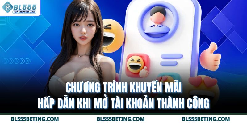 Chương trình khuyến mãi hấp dẫn khi mở tài khoản thành công