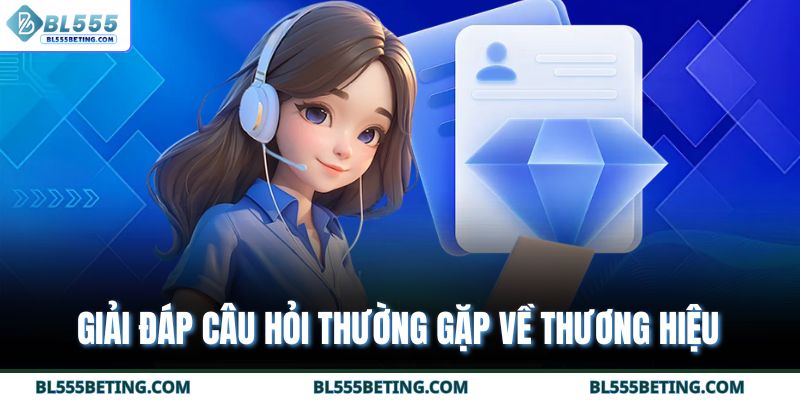 Giải đáp câu hỏi thường gặp về thương hiệu